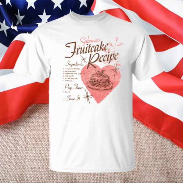 Sabrina Carpenter Fruitcake Recipe T-Shirt